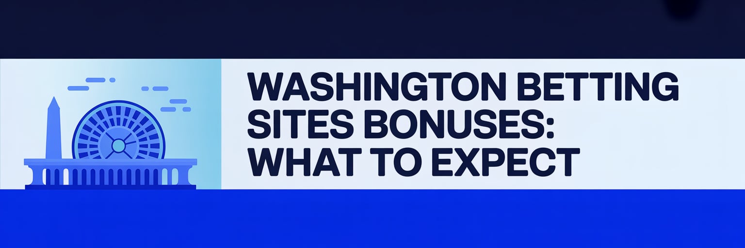 Washington Betting Sites Bonuses: What to Expect